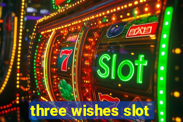 three wishes slot