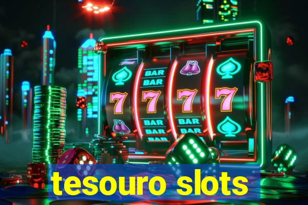 tesouro slots