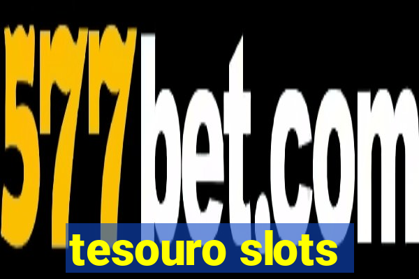 tesouro slots