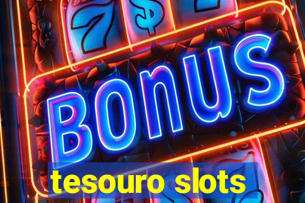 tesouro slots