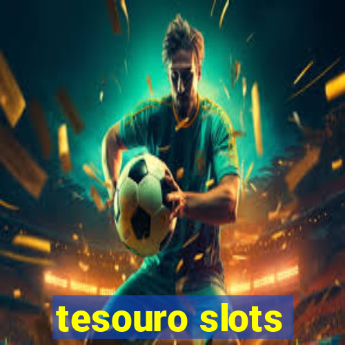 tesouro slots