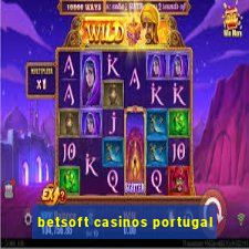 betsoft casinos portugal