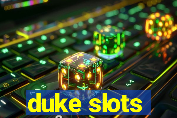 duke slots