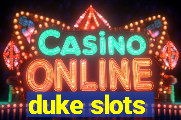 duke slots