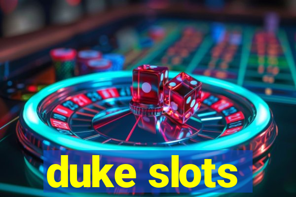 duke slots