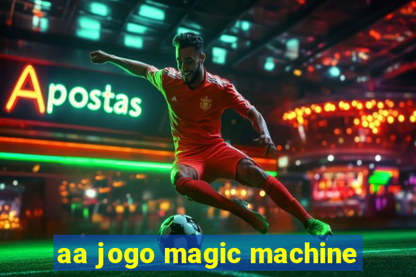 aa jogo magic machine