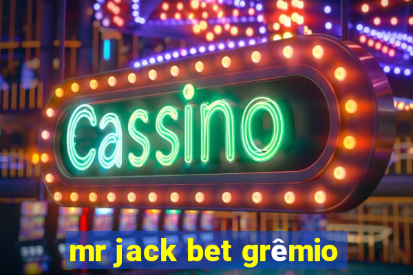 mr jack bet grêmio