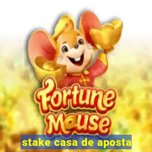 stake casa de aposta