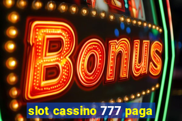 slot cassino 777 paga