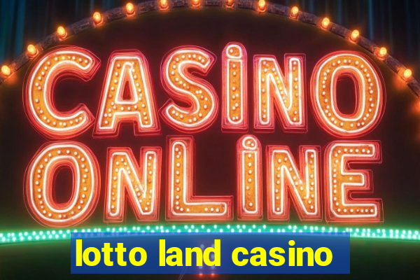 lotto land casino