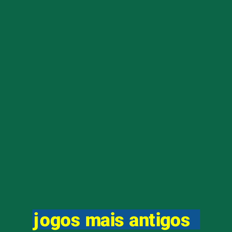 jogos mais antigos