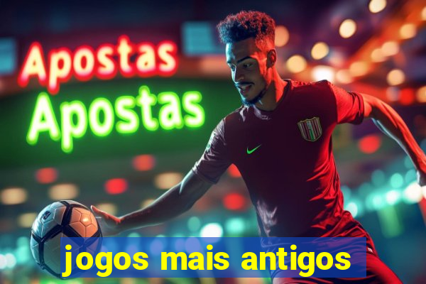 jogos mais antigos