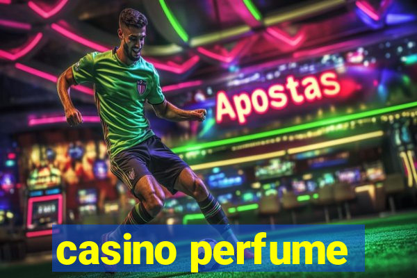 casino perfume