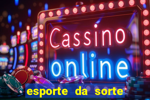 esporte da sorte como jogar