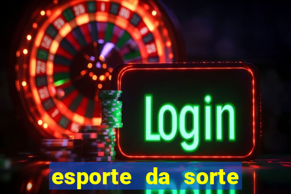 esporte da sorte como jogar