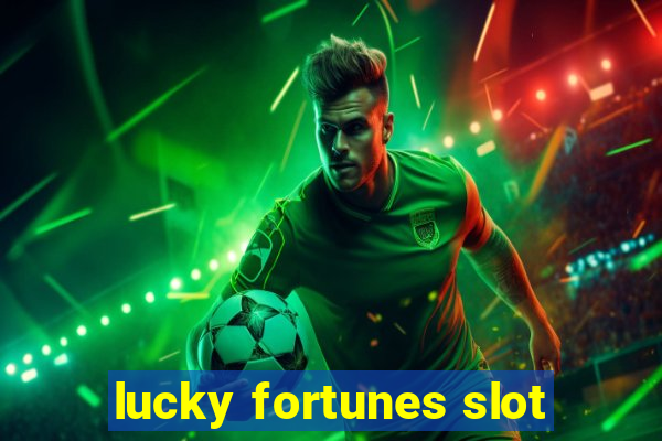 lucky fortunes slot