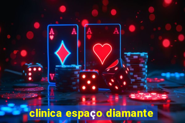 clinica espaço diamante