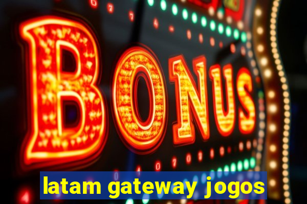 latam gateway jogos