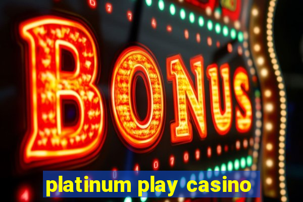 platinum play casino