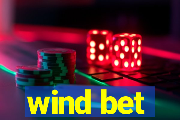 wind bet