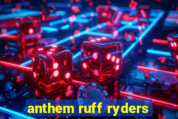 anthem ruff ryders