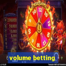 volume betting