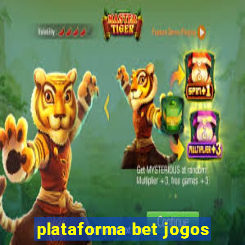 plataforma bet jogos