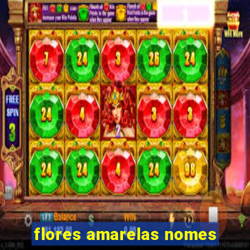 flores amarelas nomes