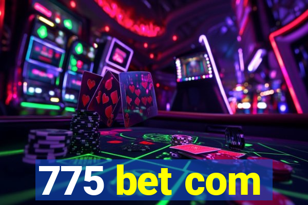 775 bet com