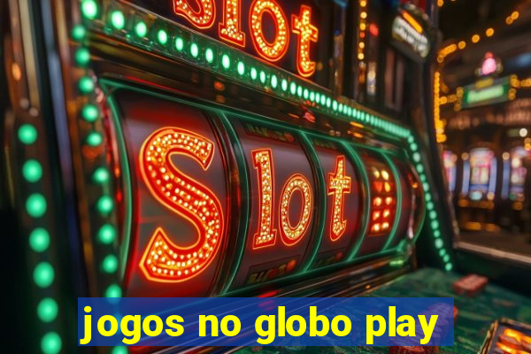 jogos no globo play