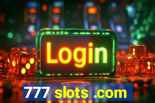 777 slots .com