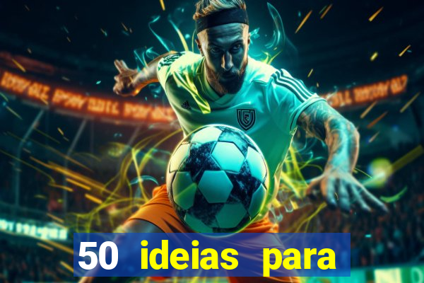 50 ideias para ganhar dinheiro