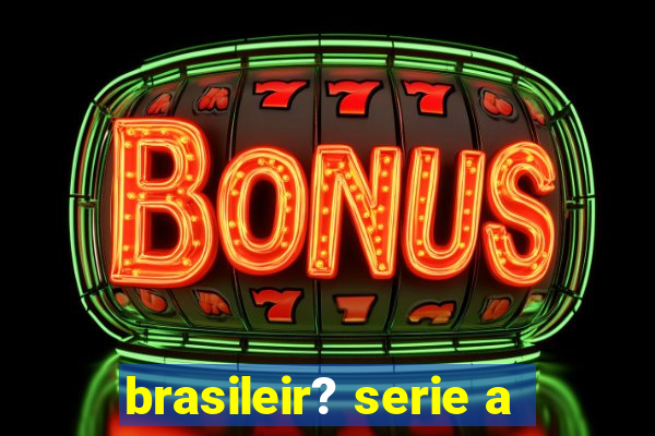 brasileir? serie a