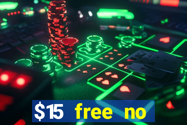 $15 free no deposit casino