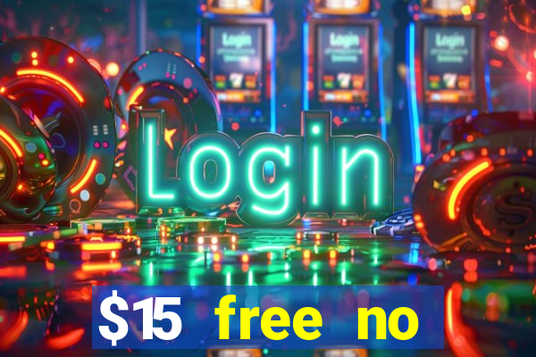 $15 free no deposit casino