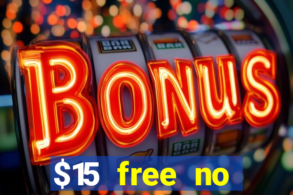 $15 free no deposit casino