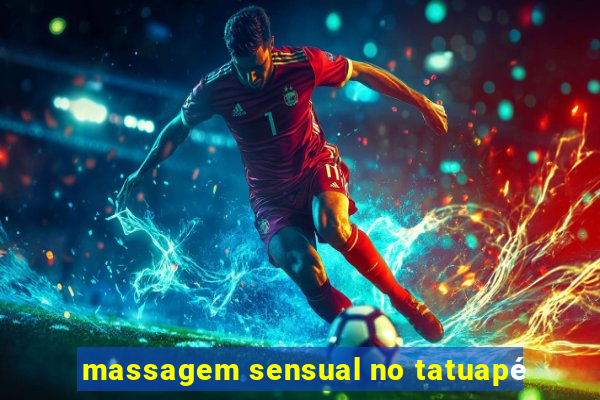 massagem sensual no tatuapé