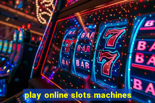 play online slots machines