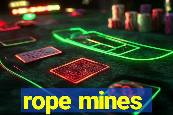 rope mines