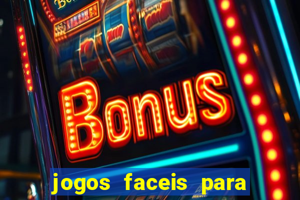 jogos faceis para ganhar dinheiro