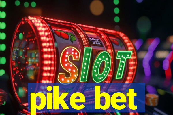 pike bet