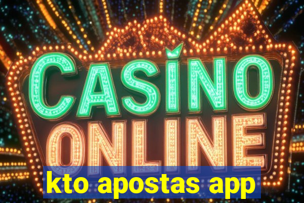 kto apostas app