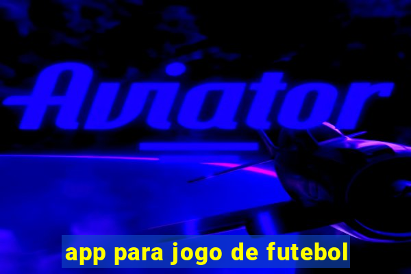 app para jogo de futebol