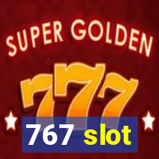 767 slot