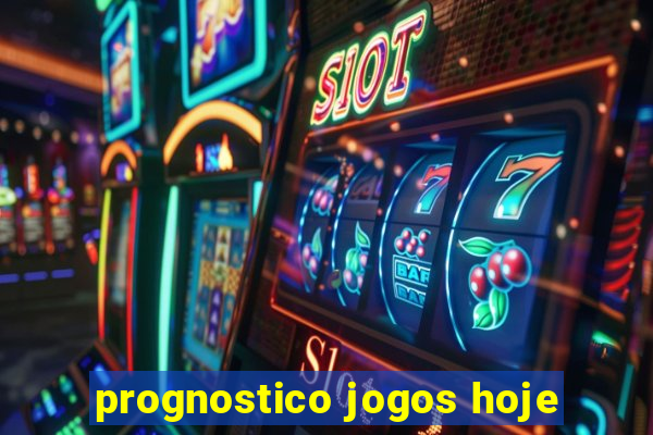 prognostico jogos hoje