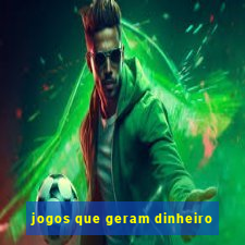 jogos que geram dinheiro