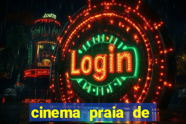 cinema praia de belas shopping