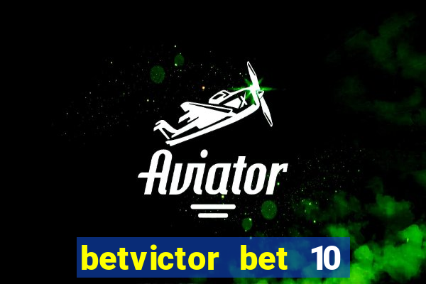 betvictor bet 10 get 40 terms