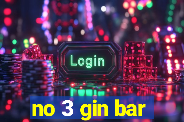 no 3 gin bar