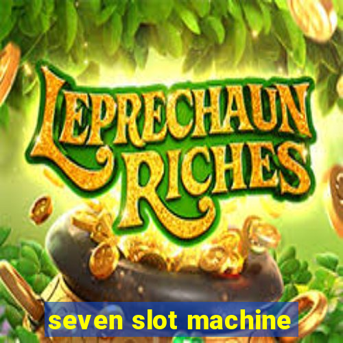 seven slot machine